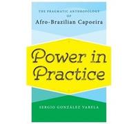 Power In Practice Sergio Gonzalez Varela, (Auteur)