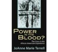 Power in the Blood?: The Cross in the African American Experience Terrell, Joanne Marie (Auteur)