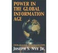 Power in the Global Information Age: From Realism to Globalization Nye, Joseph S. , JR. (Auteur)