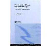 Power in the Global Information Age: From Realism to Globalization Nye, Joseph S. , JR., Nye, Jr., Nye Jr, Joseph S. (Auteur)