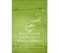 Power, Interest, and Identity in Military Alliances Jae-jung Suh (Auteur)