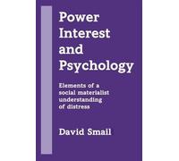 Power, Interest and Psychology: Elements of a Social, Materialist Understanding of Distress