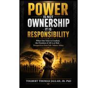 POWER IS NOT OWNERSHIP - IT IS RESPONSIBILITY: When One Voice is Crushed, the Freedom of All is at Risk - Perspectives from Sub-Sahara Africa