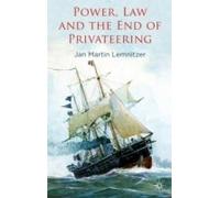 Power, Law And The End Of Privateering