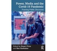 Power, Media And The Covid-19 Pandemic