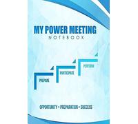 Power Meeting Notebook: Meeting Journal Workbook For Leaders Of Integrity; Includes Practical Tips That Will Help You To Become A More Effecti