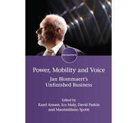 Power, Mobility and Voice: Jan Blommaert's Unfinished Business