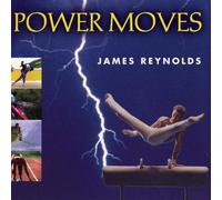 Power Moves by James Reynolds (1995-03-28)