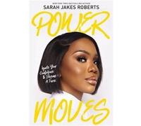 Power Moves by Sarah Jakes Roberts Sarah Jakes Roberts (Auteur)