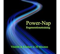 Power-Nap Regenerationstraining: Vitalität & Klarheit in 20 Minuten