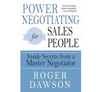 Power Negotiating for Salespeople: Inside Secrets from a Master Negotiator