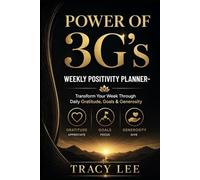Power Of 3G’s Weekly Positivity Planner: Transform Your Week Through Daily Gratitude, Goals & Generosity
