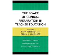 Power Of Clinical Preparation In Teacher Education