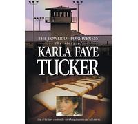 Power of Forgiveness: Story of Karla Faye Tucker