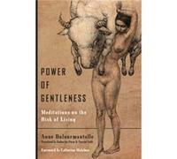Power of Gentleness by Anne Dufourmantelle Inconnu (Auteur)