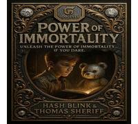 Power Of Immortality Unleash the Power of Immortality... If You Dare - HASH BLINK - GODLEVEL9 Reserve Authority Corp - ebook (ePub) - Livre