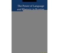 Power Of Language And Rhetoric In Russian Political History