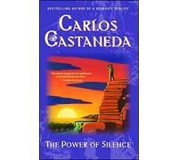Carlos Castaneda – Power of Silence