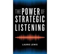 Power Of Strategic Listening