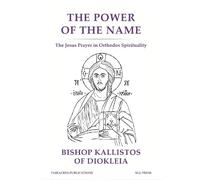 Power of the Name: The Jesus Prayer in Orthodox Spirituality