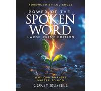 Power of the Spoken Word (Large Print Edition): Why Our Prayers Matter to God