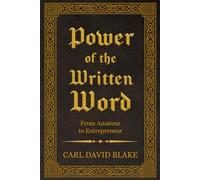 Power of the Written Word: From Amateur to Entrepreneur
