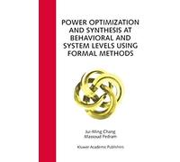 Power Optimization And Synthesis At Behavioral And System Levels Using Formal Methods