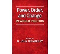Power, Order, And Change In World Politics (Paperback) G John Ikenberry, (Auteur)