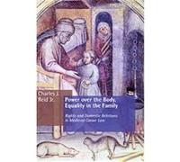 Power Over The Body, Equality In The Family, Emory University Studies in Law and Religion Charles J. Reid (Auteur)