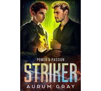 Power & Passion Striker: Superheroes and Soulmates, #3 - Aurum Gray - Aurum Gray - ebook (ePub) - Livre