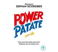 Power Patate Vous avez des super-pouvoirs ! Détectez-les et utilisez-les ! - Florence Servan-Schreiber - Marabout - Poche - Guide