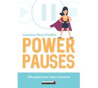 Power pauses 120 pauses pour vous ressourcer - Laurence Roux-Fouillet - Leduc S. - broché - Guide
