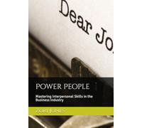 Power People: Mastering Interpersonal Skills in the Business Industry