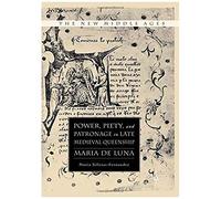 Power, Piety, And Patronage In Late Medieval Queenship