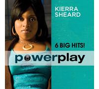 Sheard, Kierra - Power Play: 6 Big Hits
