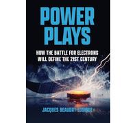 Power Plays: How the Battle for Electrons Will Define the 21st Century
