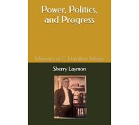 Power, Politics, and Progress: Memoirs of C. Hamilton Moses