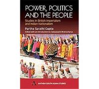 Power, Politics and the People, Anthem South Asian Studies Partha Sarath Gupta, Sabyasachi Bhattacharya (Auteur)
