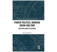 Power Politics, Banking Union And Emu