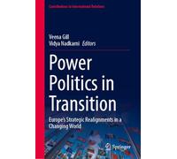 Power Politics in Transition: Europe’s Strategic Realignments in a Changing World
