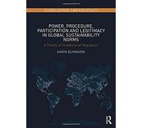 Power, Procedure, Participation And Legitimacy In Global Sustainability Norms