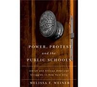 Power Protest and the Public Schools by Melissa Weiner Melissa Weiner (Auteur)