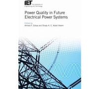 Power Quality in Future Electrical Power Systems by Edited by Ahmed F Zobaa & Edited by Shady Hossam Eldeen Abdel Aleem Edited by Ahmed F Zobaa Edited by Shady Hossam Eldeen Abdel Aleem (Auteur)