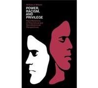 Power Racism and Privilege Race Relations in Theoretical and Sociohistorical Perspectives by William Julius Wilson William J. Wilson (Auteur)