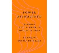 Power Reimagined My Mission to Get It, Grow It, and Give It Away - Khadijah Sharif-Drinkard - Harvard Business Review Press - ebook (ePub) - Livre