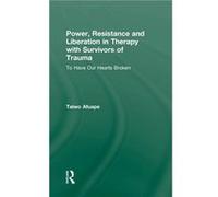 Power Resistance and Liberation in Therapy with Survivors of Trauma by Taiwo Afuape Hardcover Book Taiwo Afuape (Auteur)