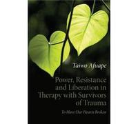 Power Resistance and Liberation in Therapy with Survivors of Trauma by Taiwo Afuape Paperback Book Taiwo Afuape, (Auteur)