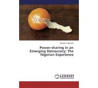 Power-Sharing In An Emerging Democracy: The Nigerian Experience