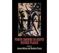 Power Sharing In Deeply Divided Places