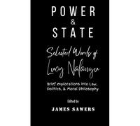 Power & State: Brief Explorations In Law, Politics, And Moral Philosophy.
